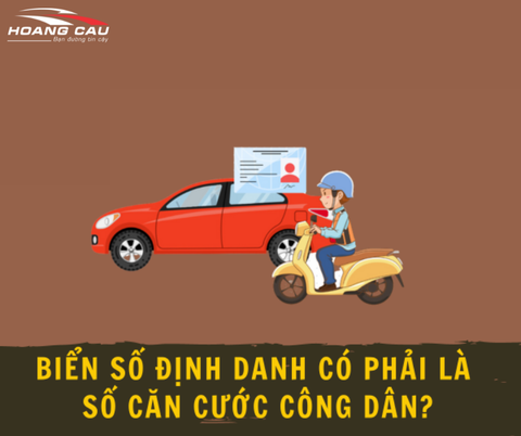 BIỂN SỐ ĐỊNH DANH CÓ PHẢI LÀ SỐ CĂN CƯỚC CÔNG DÂN TỪ 15/8/2023 THEO THÔNG TƯ MỚI NHẤT CỦA BỘ GTVT?