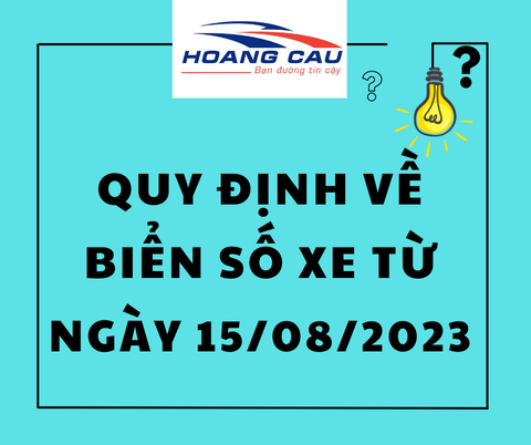 QUY ĐỊNH VỀ BIỂN SỐ XE TỪ NGÀY 15/8/2023